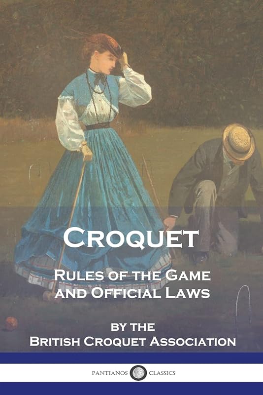 Croquet: Rules of the Game and Official Laws by British croquet association. [from old c