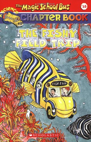 The Fishy Field Trip (The Magic School Bus Chapter Book, No. 18) by Martin Schwabacher