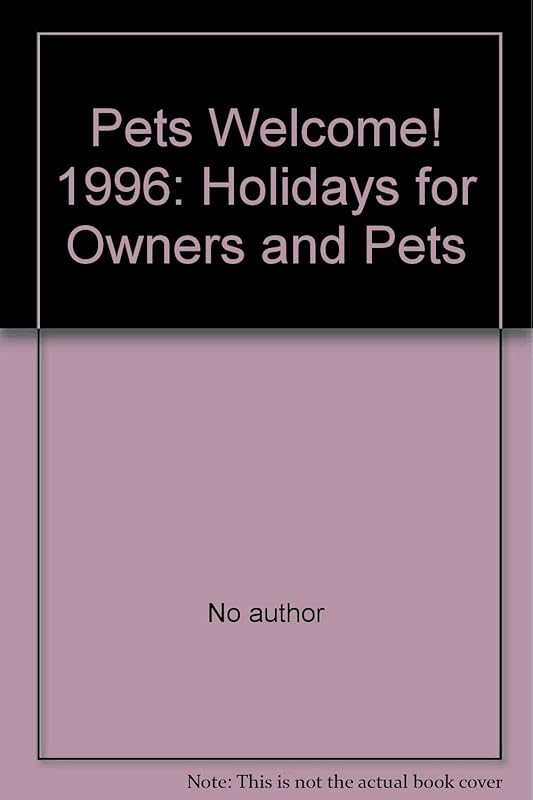 Pets Welcome!: Holidays for Owners and Pets by Unknown