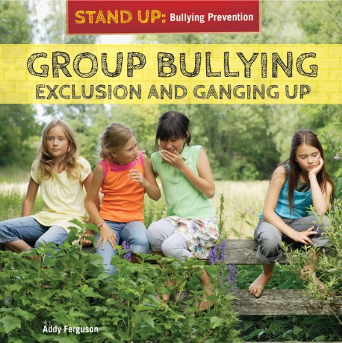 Group Bullying: Exclusion and Ganging Up (Stand Up: Bullying Prevention) by Addy Ferguson