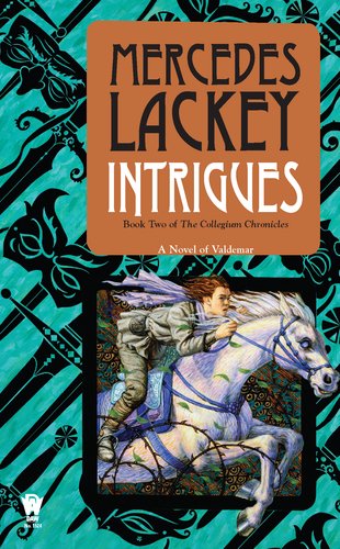 Intrigues: Book Two of the Collegium Chronicles (A Valdemar Novel) by Mercedes Lackey