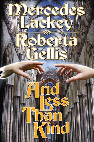 And Less Than Kind by Mercedes Lackey