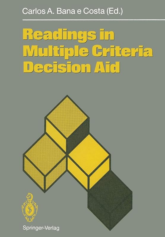 Readings in Multiple Criteria Decision Aid by Carlos A. Bana e Costa