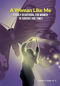 A Woman Like Me: A Daily Devotional for Women to Survive Our Times by Onedia Nicole Gage