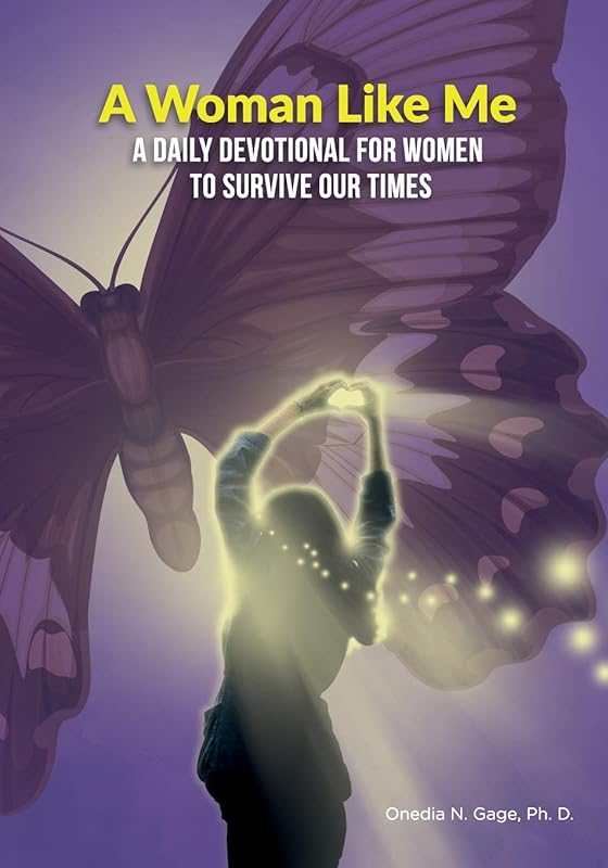 A Woman Like Me: A Daily Devotional for Women to Survive Our Times by Onedia Nicole Gage