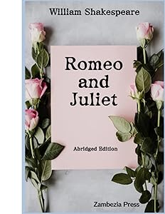 Romeo and Juliet: Abridged Edition