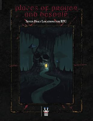Places of Prayer and Despair: Seven Holy Locations for RPG (The Holy Trinity)