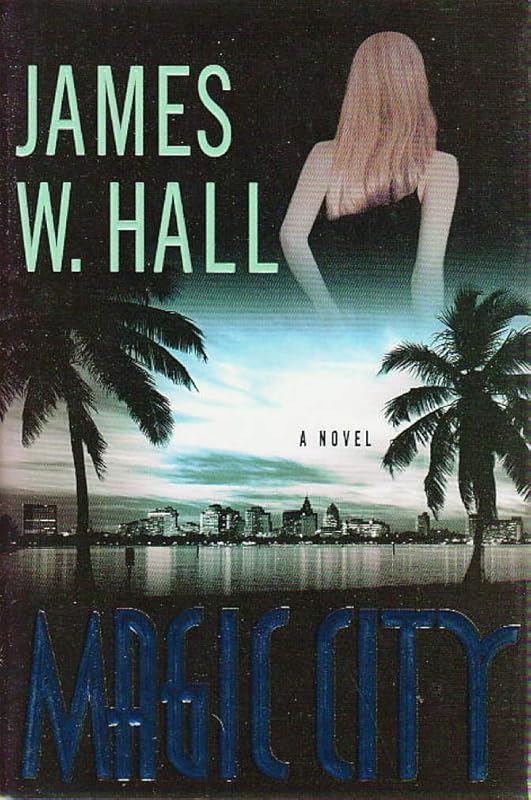 Magic City: A Novel (Thorn Mysteries) by James W. Hall