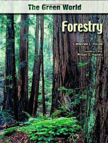 Forestry (Green World (Chelsea House)) by Catherine Raven
