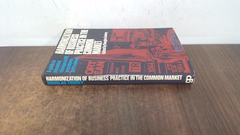 Harmonization of business practice in the Common Market: A guide to essential changes in U.K. procedures and training; (A Gower Press special study) by unknown author