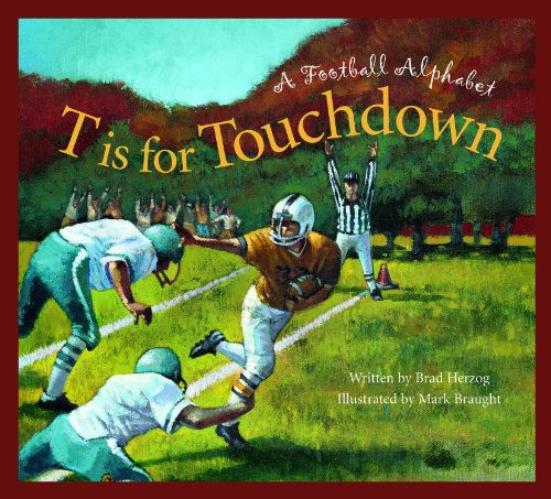 T is for Touchdown: A Football Alphabet (Sports Alphabet)