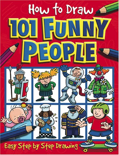 How to Draw 101 Funny People by Dan Green