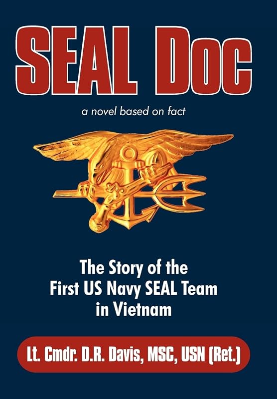 Seal Doc: The Story of the First US Navy Seal Team in Vietnam by Lt Cmdr D R Davis Msc Usn (Ret )