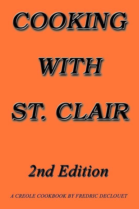 Cooking With St. Clair: Second Edition by Fredric DeClouet