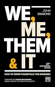 We, Me, Them & It: How to write powerfully for business