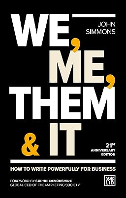 We, Me, Them & It: How to write powerfully for business