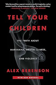Tell Your Children: The Truth About Marijuana, Mental Illness, and Violence