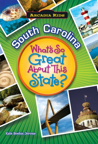 SOUTH CAROLINA What's Great About State (Arcadia Kids)
