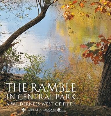 The Ramble in Central Park: A Wilderness West of Fifth