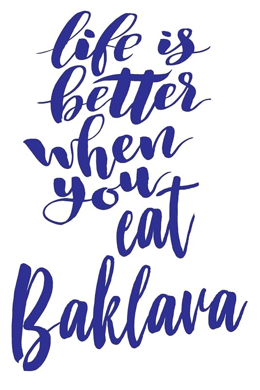Life is Better When You Eat Baklava: 6x9 College Ruled Line Paper 150 Pages by Growing Up Greek
