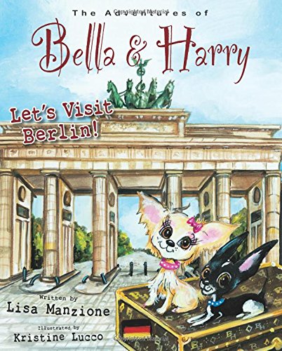 Let's Visit Berlin!: Adventures of Bella &amp; Harry by Lisa Manzione