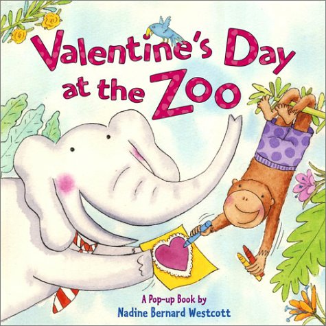 Valentine's Day at the Zoo (Pop Up Book) by Nadine Bernard Westcott