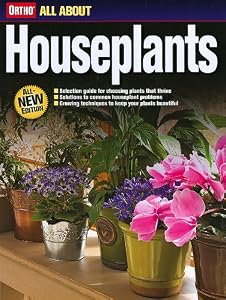 All About Houseplants (Ortho's All About Gardening)