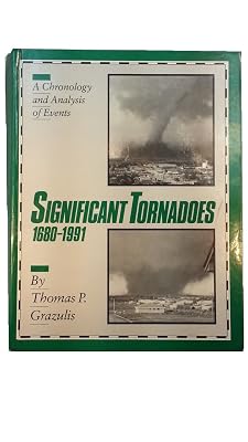Significant Tornadoes 1680-1991/a Chronology and Analysis of Events