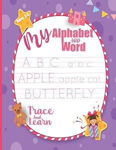 Trace Letters: My Alphabet And Word :Trace and learn: Practice workbook for kids: Preschool writing Workbook for Kindergarten and Kids Ages 3-6.