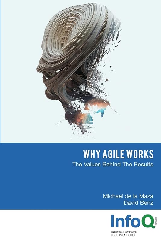 Why Agile Works by Michael de la Maza
