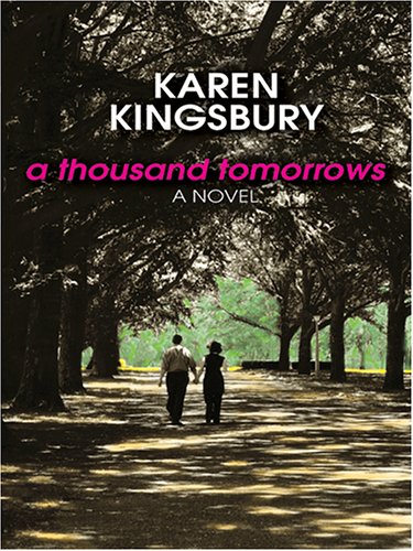 A Thousand Tomorrows by Karen Kingsbury