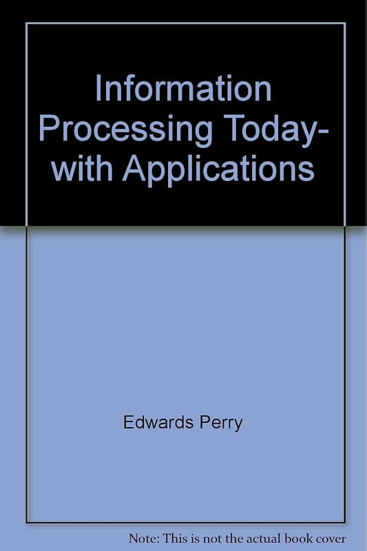 Information Processing Today, with Applications by Thomas Owens