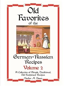 German – Russian Favorite Recipes by Reuben A Bauer