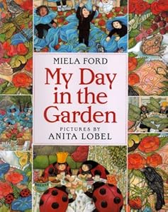 My Day in the Garden by Miela Ford