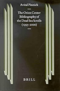 The Orion Center Bibliography of the Dead Sea Scrolls (1995-2000) (Studies on the Texts of the Desert of Judah) by Avital Pinnick