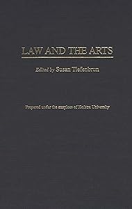 Law and the Arts (Contributions in Legal Studies) by Susan Tiefenbrun