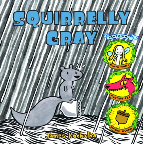 Squirrelly Gray (Picture Book) by James Kochalka