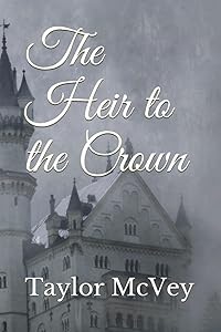 The Heir to the Crown by Taylor McVey