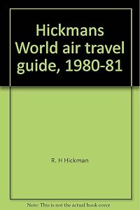 Hickmans World air travel guide, 1980-81 by R. H Hickman