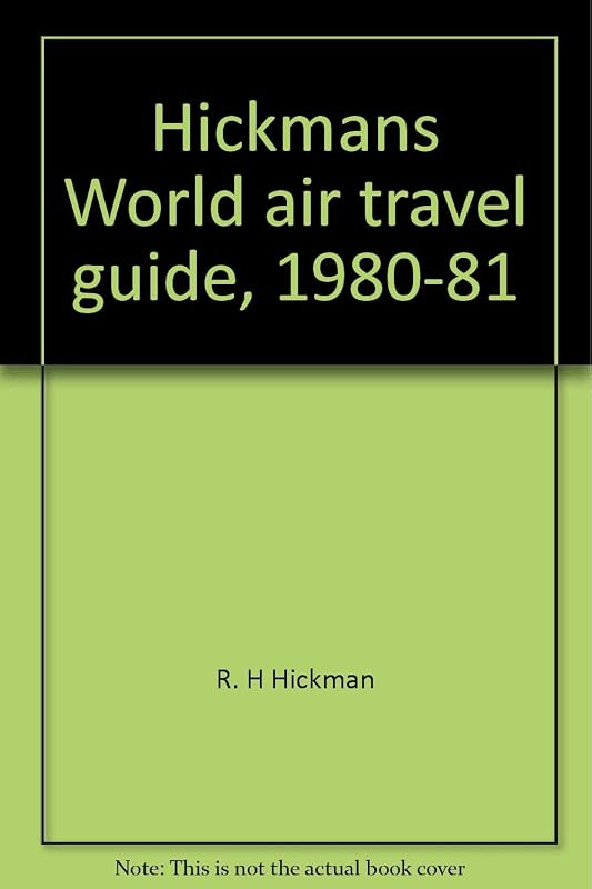 Hickmans World air travel guide, 1980-81 by R. H Hickman