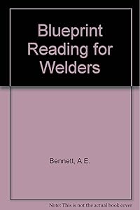 Blueprint Reading for Welders, 5th Edition by A.E. Bennett
