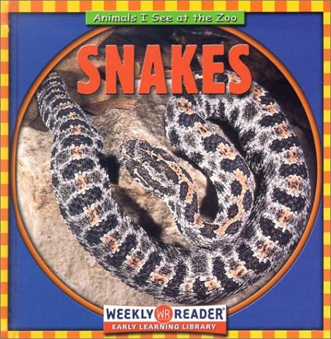 Snakes (Animals I See at the Zoo) by JoAnn Early Macken