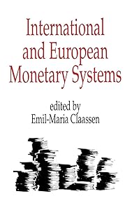 International and European Monetary Systems: by Emil M. Claassen