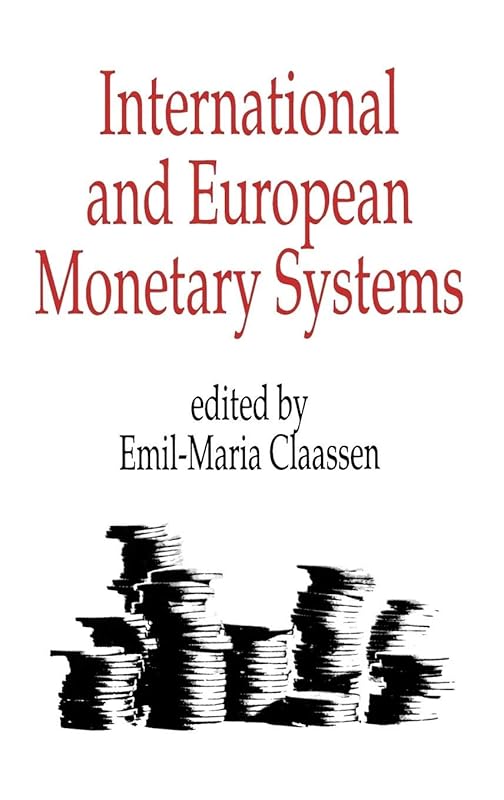 International and European Monetary Systems: by Emil M. Claassen