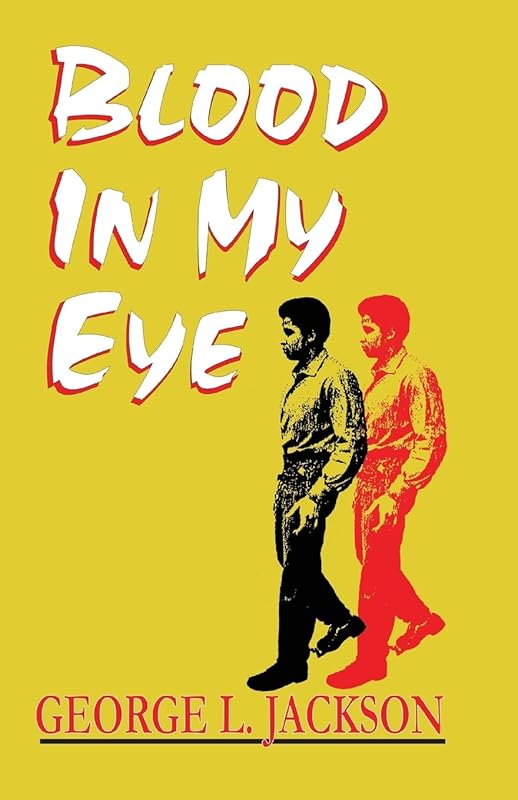 Blood in My Eye by George L. Jackson