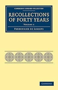 Recollections of Forty Years (Cambridge Library Collection - Technology) (Volume 2)