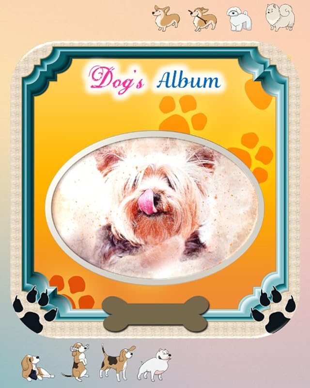 My Dog's Album: Cute Personalized Scrapbook of Your Puppy's Growth, Identity Card, Store Photos, and Record Important Events by Mary Adam