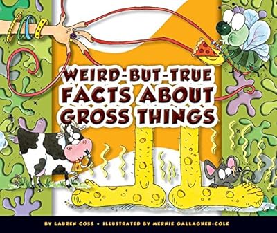 Weird-But-True Facts about Gross Things