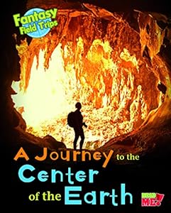 A Journey to the Center of the Earth: Fantasy Science Field Trips