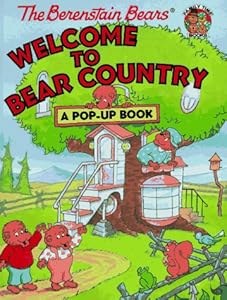 The Berenstain Bears Welcome to Bear Country : A Pop-Up Book (Family Time Books)